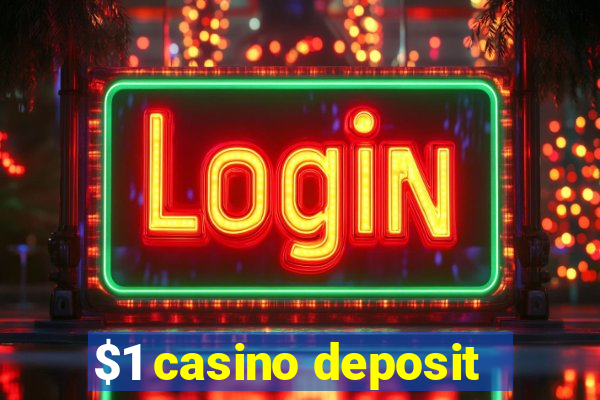 $1 casino deposit