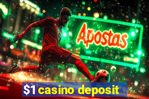 $1 casino deposit