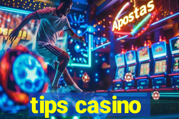 tips casino