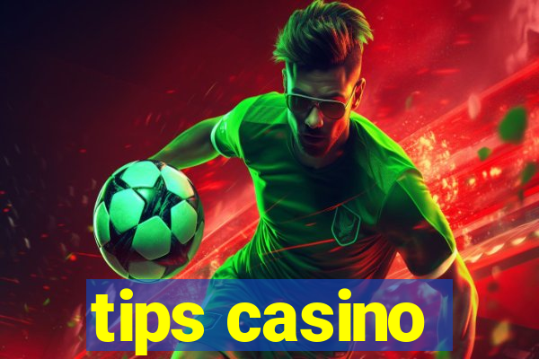 tips casino