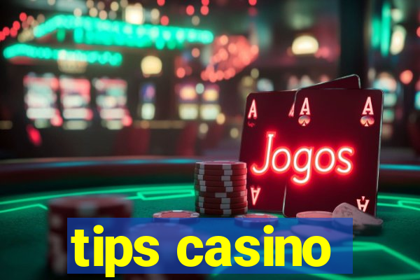 tips casino