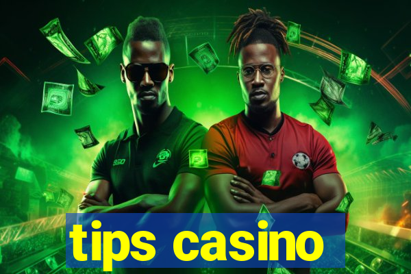 tips casino