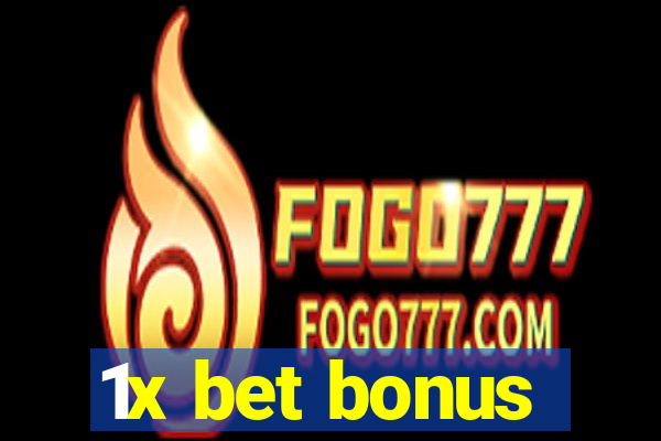 1x bet bonus