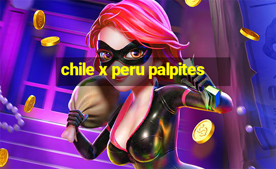 chile x peru palpites