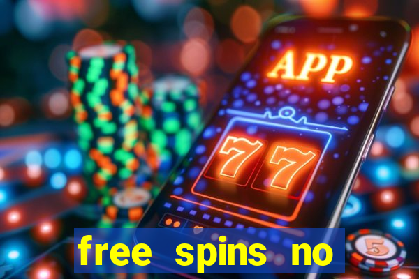 free spins no deposit slot