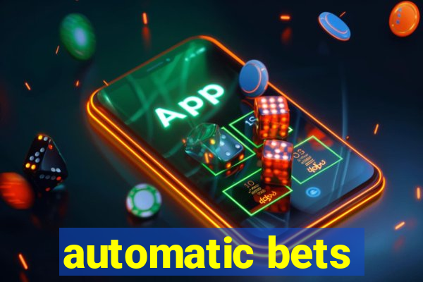 automatic bets