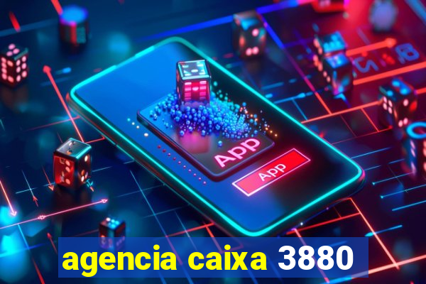 agencia caixa 3880