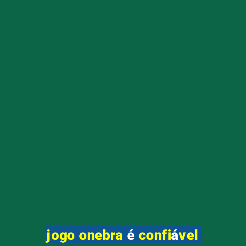 jogo onebra é confiável