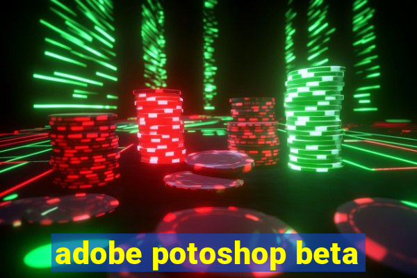 adobe potoshop beta