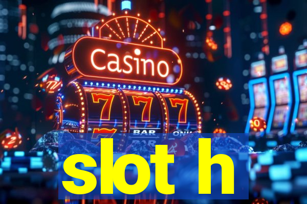 slot h