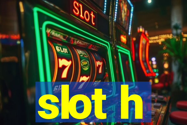 slot h