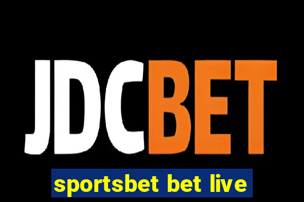 sportsbet bet live