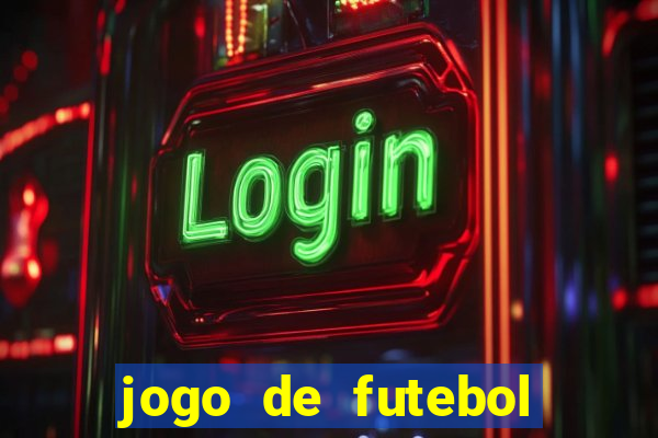 jogo de futebol dinheiro infinito