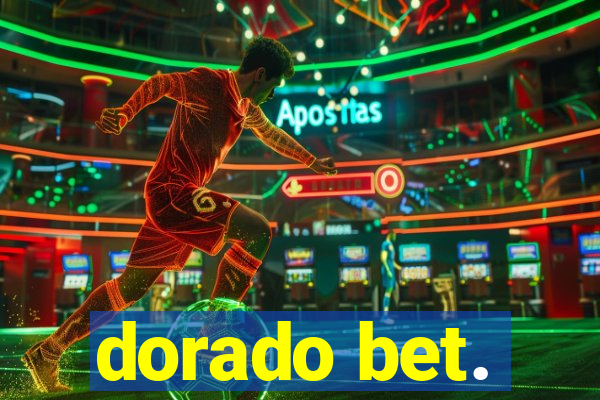 dorado bet.