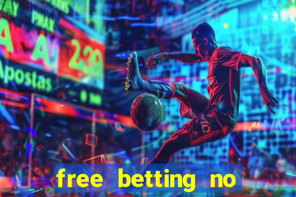 free betting no deposit required