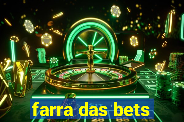 farra das bets