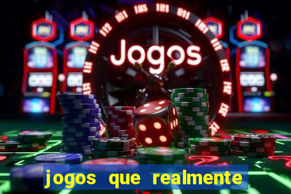 jogos que realmente paga de verdade