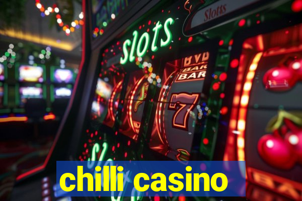 chilli casino