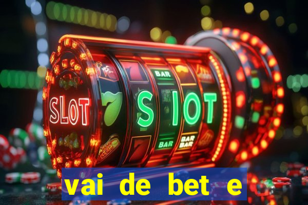 vai de bet e esportes da sorte