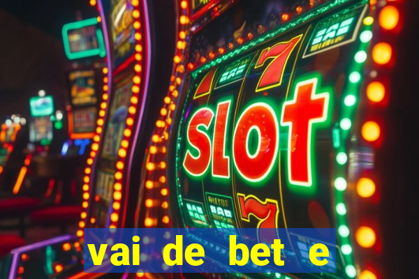 vai de bet e esportes da sorte