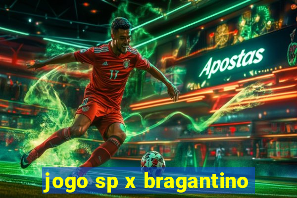 jogo sp x bragantino