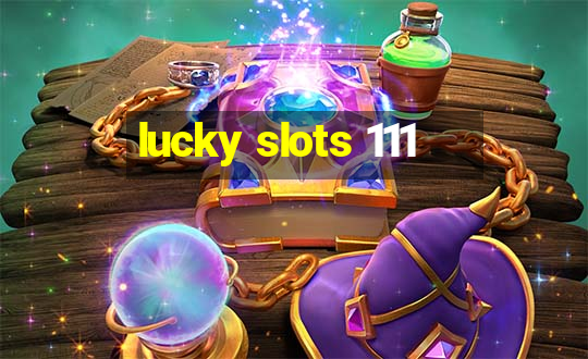 lucky slots 111