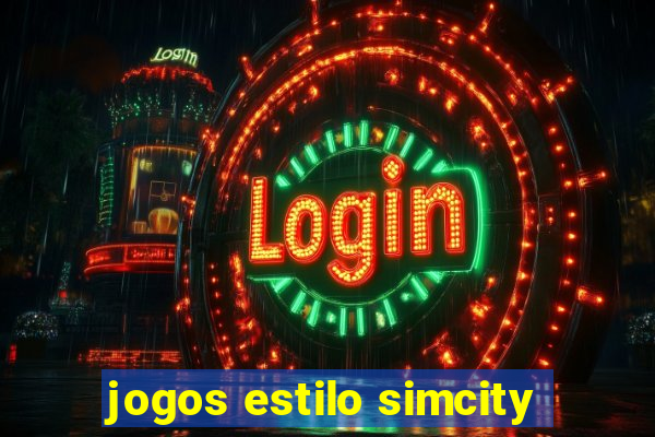 jogos estilo simcity