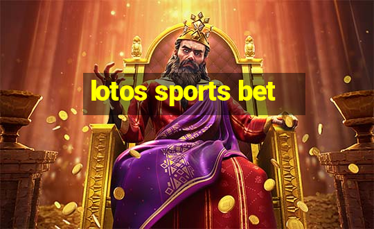 lotos sports bet