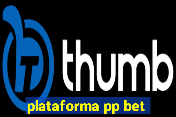 plataforma pp bet