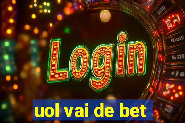 uol vai de bet