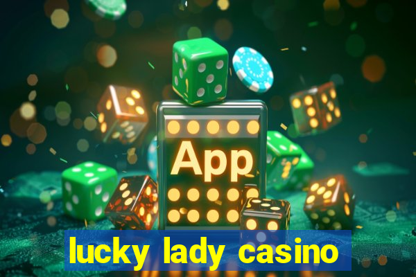 lucky lady casino