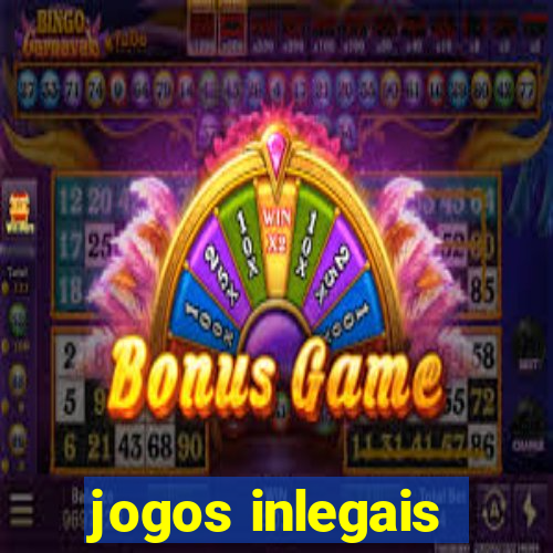 jogos inlegais