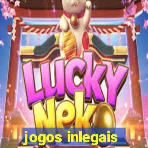 jogos inlegais