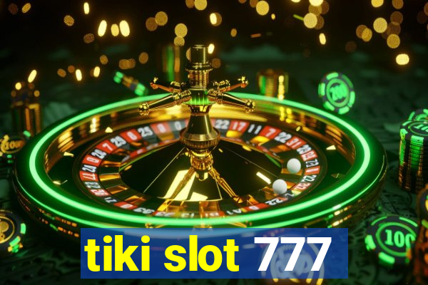 tiki slot 777