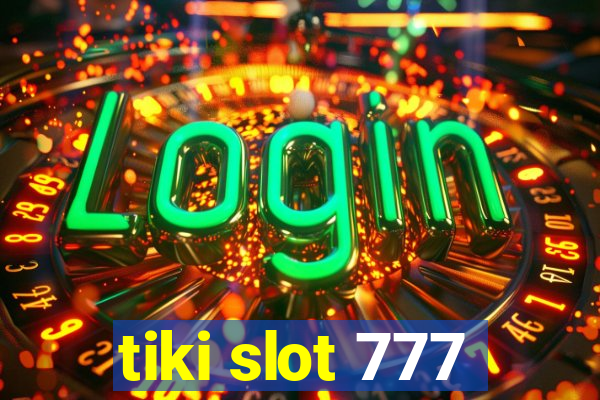 tiki slot 777