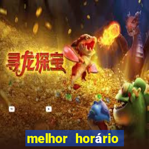 melhor horário para jogar fortune tiger de manh?