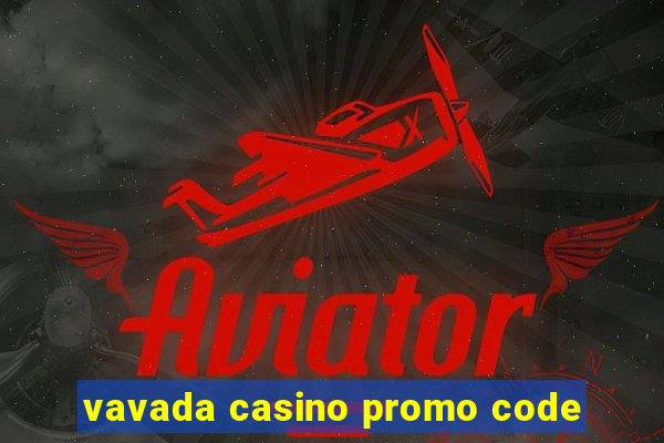 vavada casino promo code