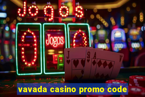 vavada casino promo code