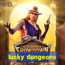 lucky dungeons