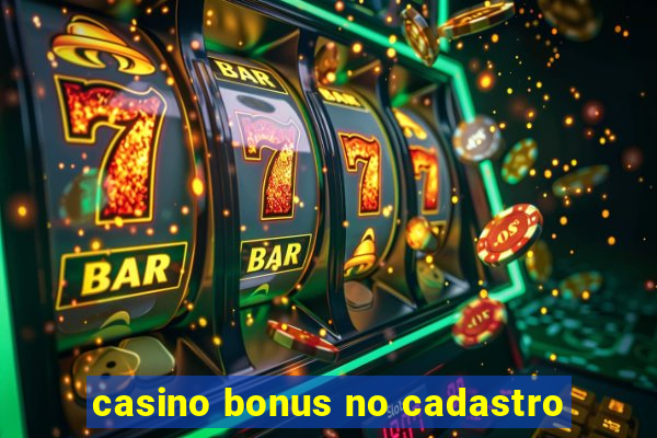 casino bonus no cadastro