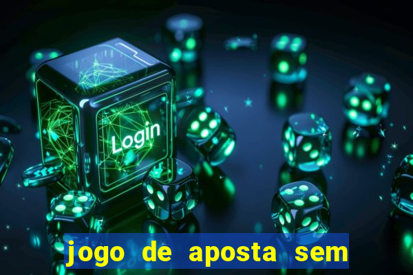 jogo de aposta sem depositar nada