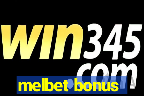 melbet bonus