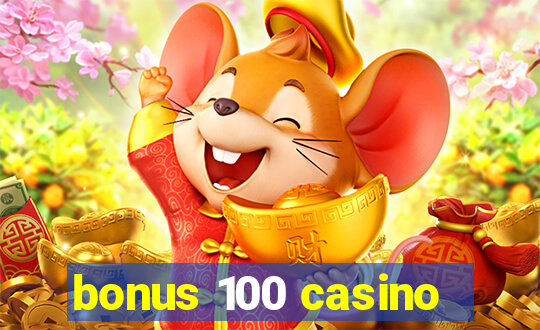 bonus 100 casino