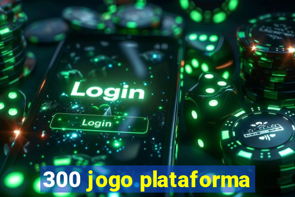 300 jogo plataforma