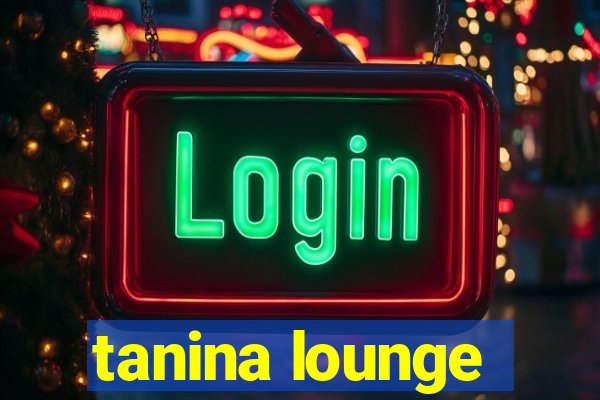 tanina lounge