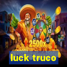 luck truco