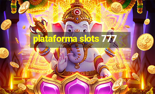 plataforma slots 777