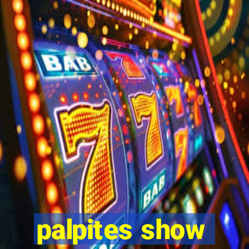 palpites show