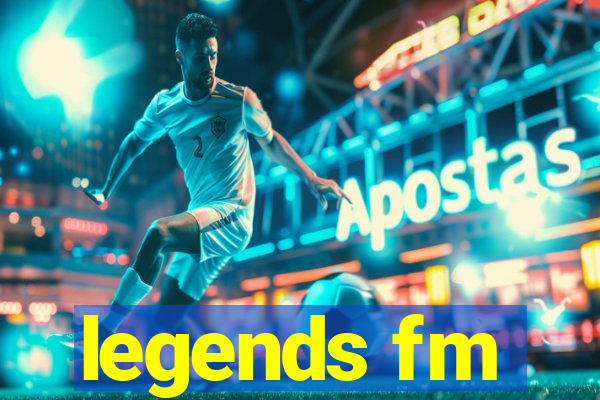 legends fm