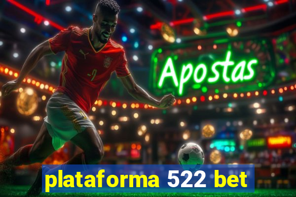 plataforma 522 bet